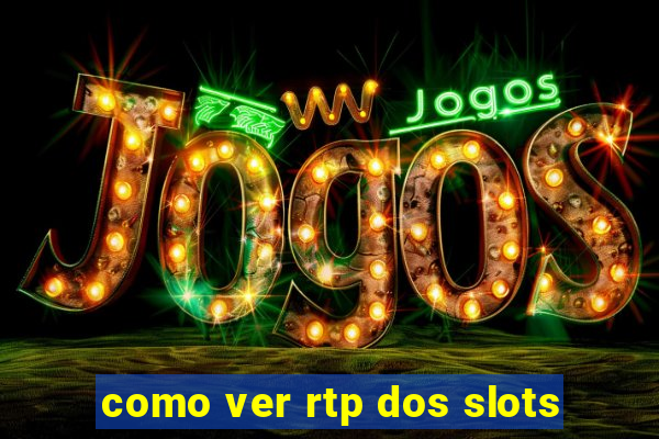 como ver rtp dos slots